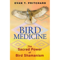 Bird Medicine: The Sacred Power of Bird Shamanism - Paperback