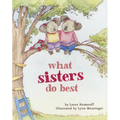 What Sisters Do Best: (Big Sister Books for Kids, Sisterhood Books for Kids, Sibling Books for Kids) - Board Book