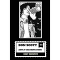 Bon Scott Adult Coloring Book: AC/DC Lyricist and Lead Singer, Rip Legend and Hard Rock Icon Inspired Adult Coloring Book - Paperback