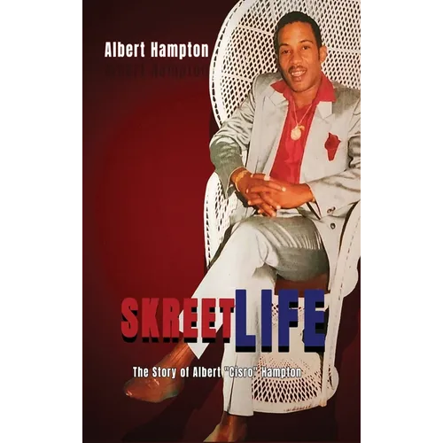 SkreetLife: The Story of Albert "Cisro" Hampton - Hardcover