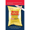 Brain Snacks for Teens on the Go! Second Edition: 50 Smart Ideas To Turbo-Charge Your Life - Paperback