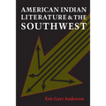 American Indian Literature and the Southwest: Contexts and Dispositions - Paperback