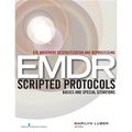 Eye Movement Desensitization and Reprocessing (EMDR) Scripted Protocols: Basics and Special Situations - Paperback