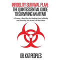 Infidelity Survival Plan: The Quintessential Guide to Surviving an Affair: A Proven 7 Step Plan for Healing from Infidelity and Ensuring You Avo - Paperback