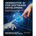 Generative AI for Software Developers: Future-proof your career with AI-powered development and hands-on skills - Paperback