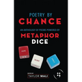 Poetry by Chance: An Anthology of Poems Powered by Metaphor Dice - Paperback
