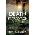 Death by Tradition: Fiji Islands Mysteries 2 - Paperback