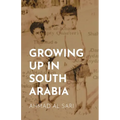 Growing Up in South Arabia - Paperback