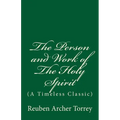 The Person and Work of The Holy Spirit: (A Timeless Classic) - Paperback