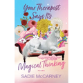 Your Therapist Says It's Magical Thinking: Poems - Paperback