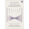 Educational Theory of the Unforeseen: Educating for an Unpredictable Future - Hardcover