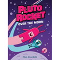 Pluto Rocket: Over the Moon (Pluto Rocket #4) - Hardcover