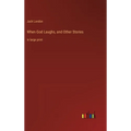 When God Laughs, and Other Stories: in large print - Hardcover