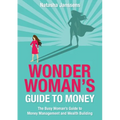Wonder Woman's Guide to Money: The Busy Woman's Guide to Money Management and Wealth Building - Paperback