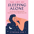 The Joy of Sleeping Alone: 64 Rituals to Become the Sovereign of Your Bed and Your Life - Paperback