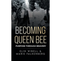 Becoming Queen Bee: Purpose Through Bravery - Hardcover