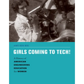 Girls Coming to Tech!: A History of American Engineering Education for Women - Paperback