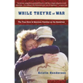 While They're at War: The True Story of American Families on the Homefront - Paperback