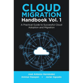 Cloud Migration Handbook Vol. 1: A Practical Guide to Successful Cloud Adoption and Migration - Paperback