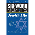 Six Word Memoirs On Jewish Life: 360 Stories of faith and family, duty and identity, celebration and tsuris! - Paperback