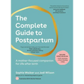 The Complete Guide to Postpartum: A Mother-Focused Companion for Life After Birth - Paperback