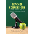Teacher Confessions: Laughs, Lessons, and the Road to Rock Star Status - Paperback
