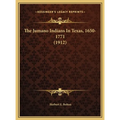The Jumano Indians In Texas, 1650-1771 (1912) - Hardcover