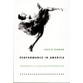 Performance in America: Contemporary U.S. Culture and the Performing Arts - Paperback