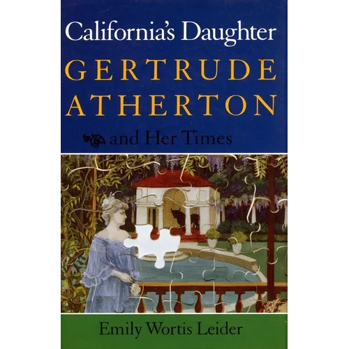 California's Daughter: Gertrude Atherton and Her Times - Paperback