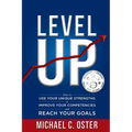 Level Up: How to Use Your Unique Strengths to Develop Your Competencies and Reach Your Goals - Paperback