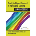 Reach the Highest Standard in Professional Learning: Learning Designs - Paperback
