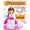 Princess Coloring Book For All Kids: A Coloring Book for Girls of all ages! - Paperback