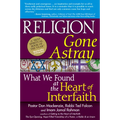 Religion Gone Astray: What We Found at the Heart of Interfaith - Paperback