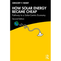 How Solar Energy Became Cheap: Pathway to a Solar-Centric Economy - Paperback