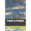 Tracks to freedom - Paperback