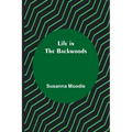 Life in the Backwoods - Paperback
