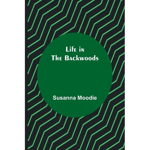 Life in the Backwoods - Paperback
