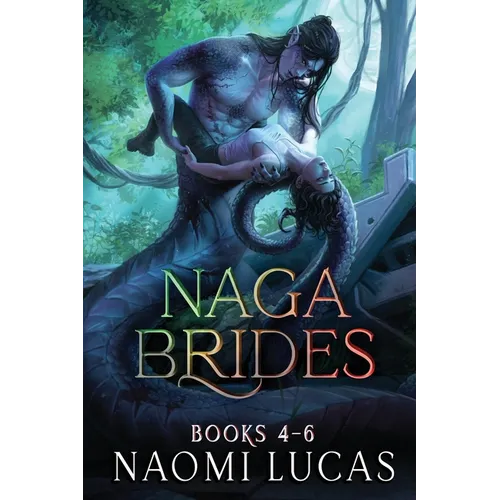Naga Brides Series Collection Books 4-6: A Monster Romance - Paperback