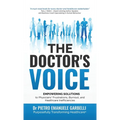 The Doctor's Voice: Empowering solutions to physicians' frustrations, burnout, and healthcare inefficiencies - Hardcover