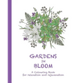 Gardens in Bloom: A Colouring Book for Relaxation and Rejuvenation - Paperback