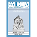 Paideia: The Ideals of Greek Culture: Volume I: Archaic Greece: The Mind of Athens - Paperback