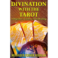 Divination with the Tarot: A Beginner's Guide to Tarot Reading - Paperback