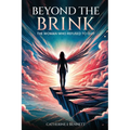Beyond the Brink: The Woman Who Refused to Quit - Paperback