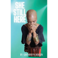 She Still Here - Hardcover
