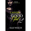 I Never Said I Was A Good Girl 2 - Paperback