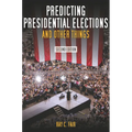 Predicting Presidential Elections and Other Things - Hardcover