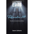 Reformation 319: The Life of a Correctional Officer - Paperback