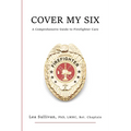 Cover My Six: A Comprehensive Guide to Firefighter Care - Paperback