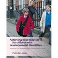 Achieving Best Behavior for Children with Developmental Disabilities: A Step-By-Step Workbook for Parents and Carers - Paperback