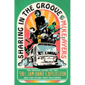 Sharing in the Groove: The Untold Story of the '90s Jam Band Explosion and the Scene That Followed - Hardcover